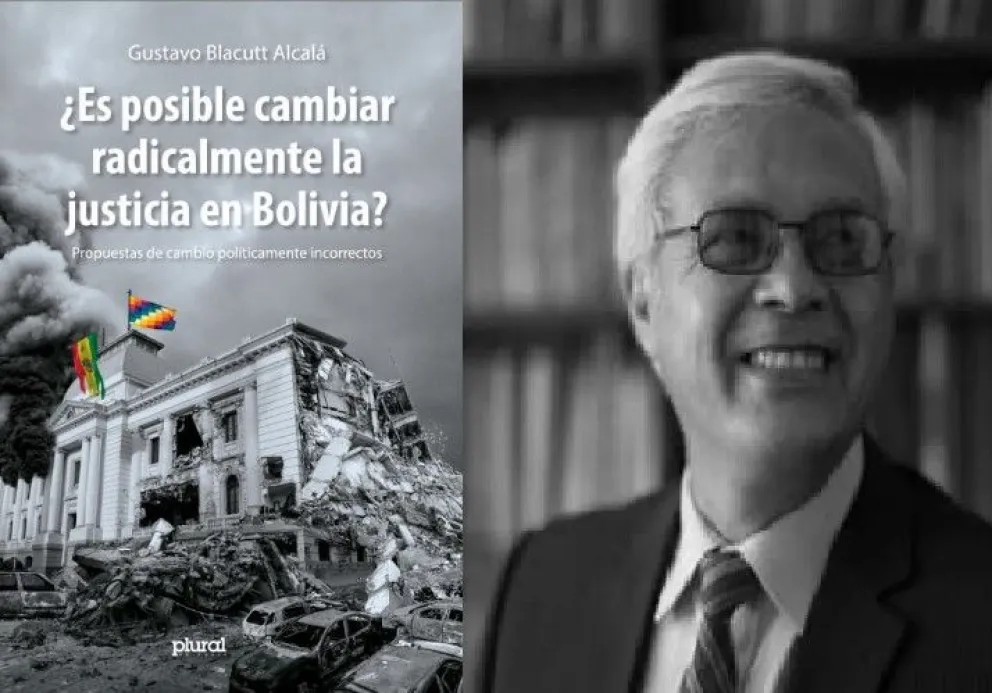 "¿Es posible cambiar radicalmente la justicia en Bolivia?", del abogado y analista Gustavo Blacutt Alcalá. Foto: Capturas